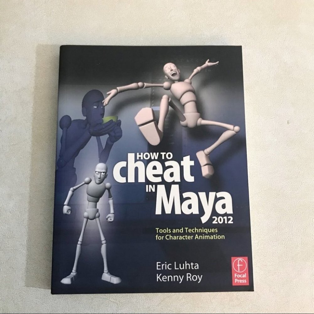 How to Cheat in Maya 2012 Tools and Techniques for Character Animation Elsevier